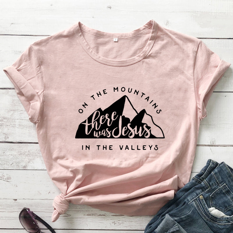 There Is Jesus In The Valley T-Shirt