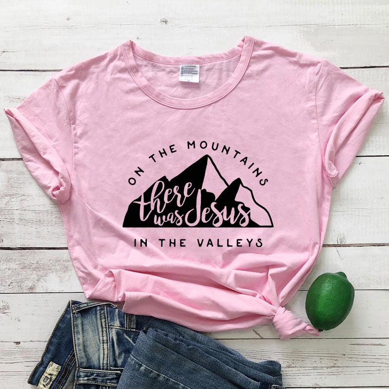 There Is Jesus In The Valley T-Shirt