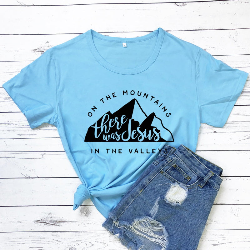 There Is Jesus In The Valley T-Shirt