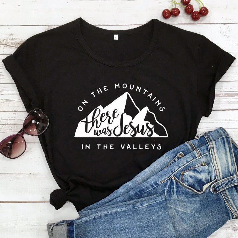 There Is Jesus In The Valley T-Shirt