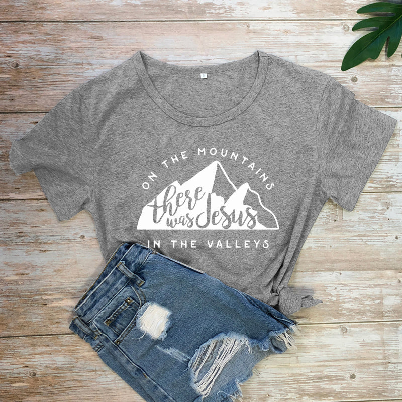 There Is Jesus In The Valley T-Shirt
